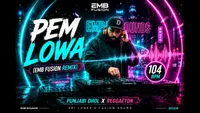 Pem Lowa (EMB Fusion Remix)
