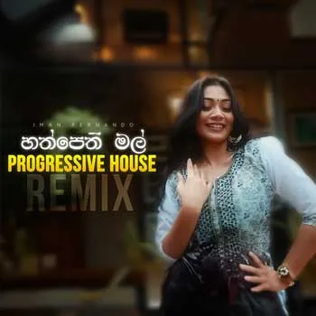 Hathpethi Mal (Progressive House Remix) cover