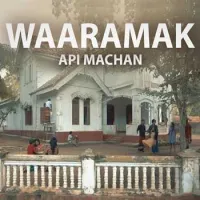 Waaramak Kiyapan by Api Machan – Sinhala song cover