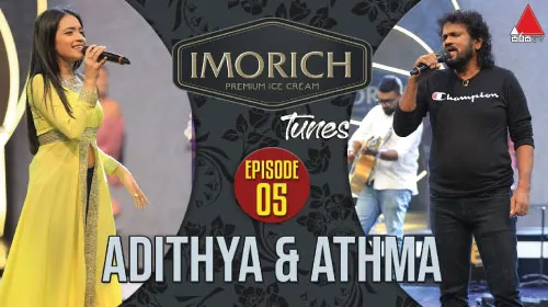 Imorich Tunes with Athma Liyanage & Adithya Weliwaththa